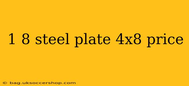 1 8 steel plate 4x8 price