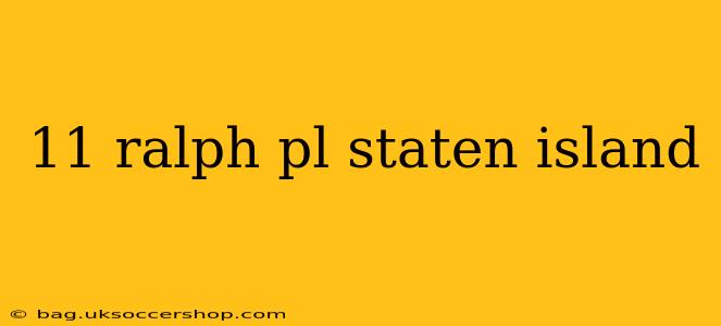 11 ralph pl staten island
