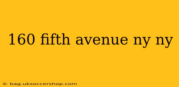 160 fifth avenue ny ny