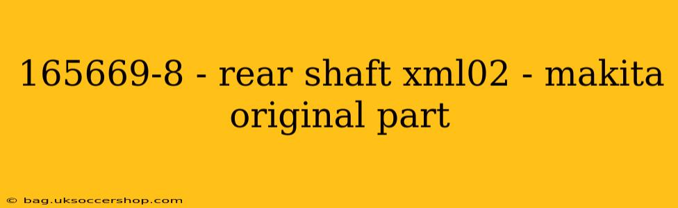 165669-8 - rear shaft xml02 - makita original part
