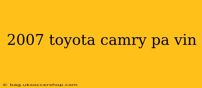 2007 toyota camry pa vin
