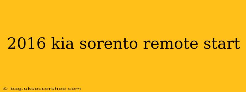 2016 kia sorento remote start