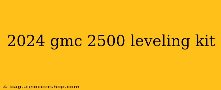 2024 gmc 2500 leveling kit