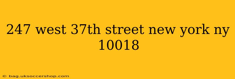 247 west 37th street new york ny 10018