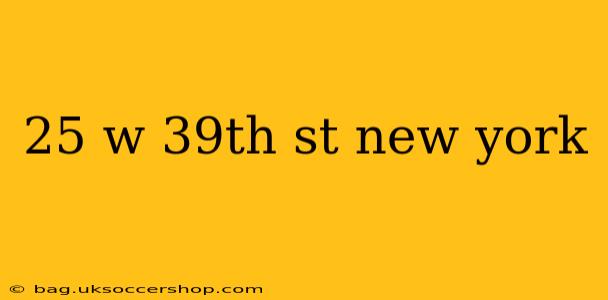 25 w 39th st new york