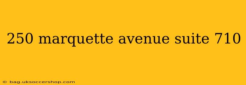 250 marquette avenue suite 710