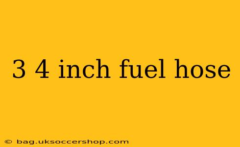 3 4 inch fuel hose