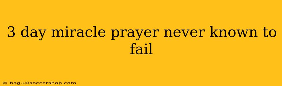 3 day miracle prayer never known to fail