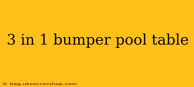 3 in 1 bumper pool table