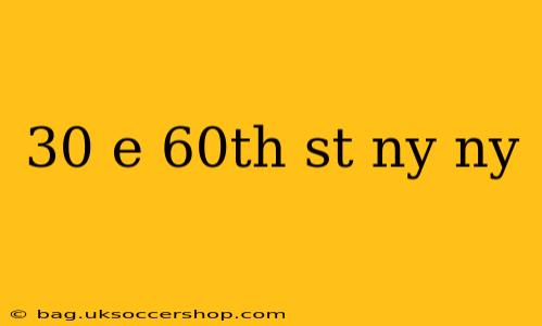 30 e 60th st ny ny