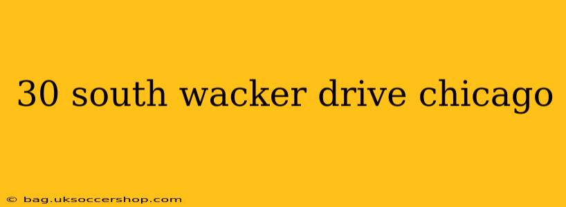 30 south wacker drive chicago