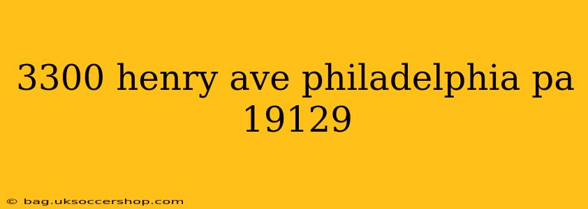 3300 henry ave philadelphia pa 19129