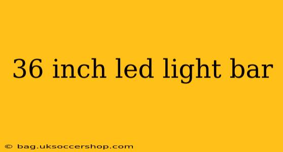 36 inch led light bar
