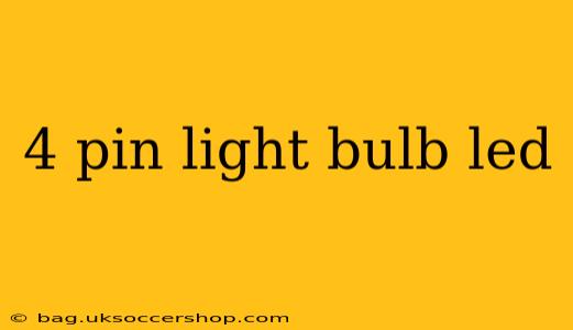 4 pin light bulb led