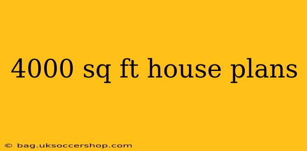 4000 sq ft house plans