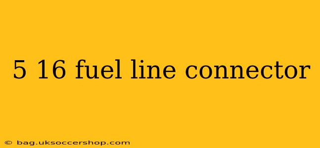 5 16 fuel line connector