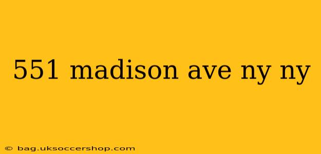 551 madison ave ny ny