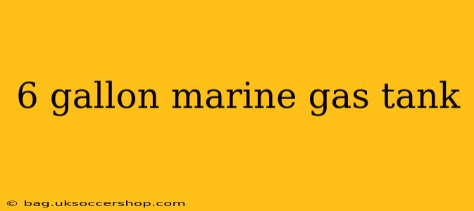 6 gallon marine gas tank