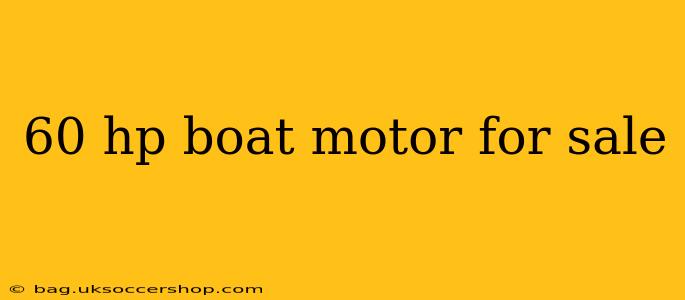 60 hp boat motor for sale