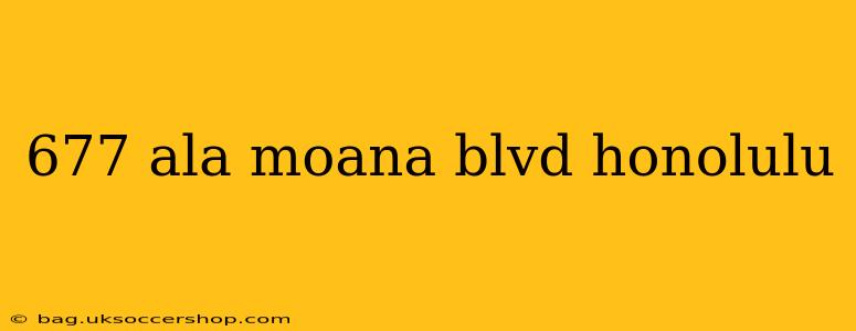 677 ala moana blvd honolulu