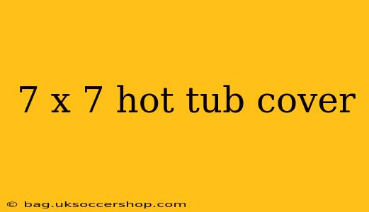 7 x 7 hot tub cover