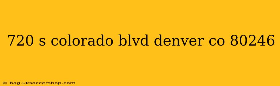 720 s colorado blvd denver co 80246