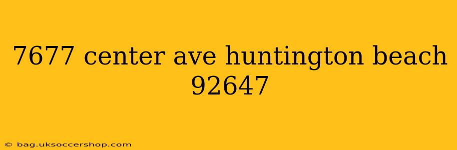 7677 center ave huntington beach 92647