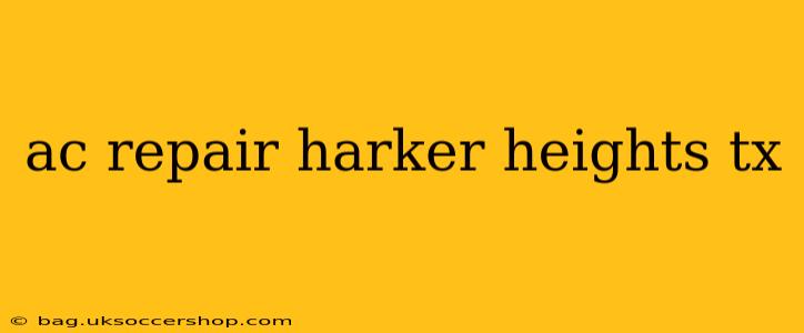 ac repair harker heights tx