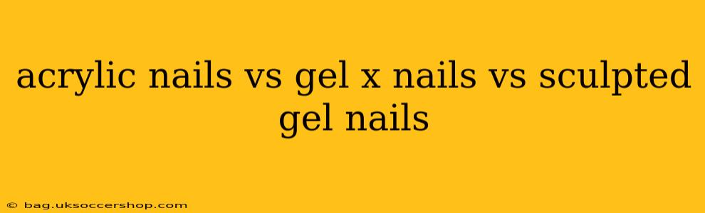 acrylic nails vs gel x nails vs sculpted gel nails