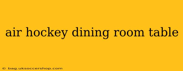 air hockey dining room table
