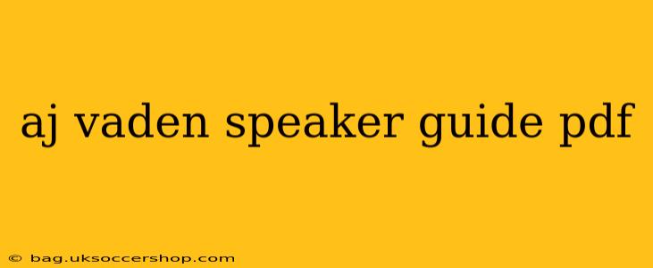 aj vaden speaker guide pdf