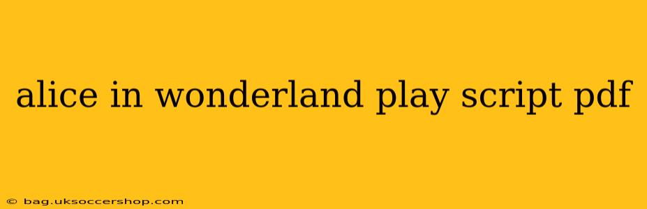 alice in wonderland play script pdf