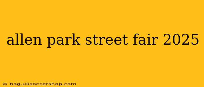 allen park street fair 2025