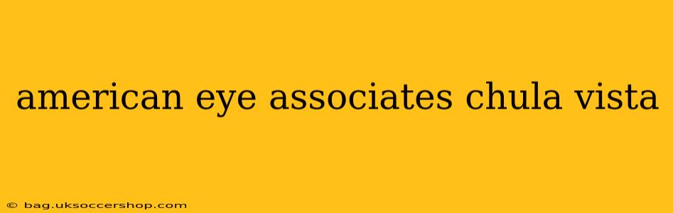 american eye associates chula vista