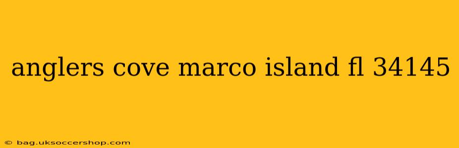 anglers cove marco island fl 34145