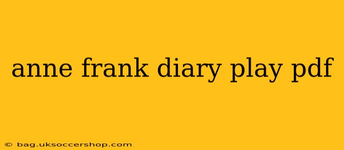 anne frank diary play pdf