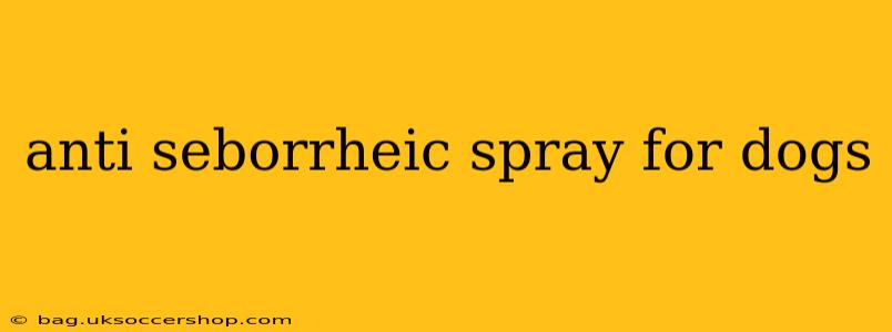 anti seborrheic spray for dogs