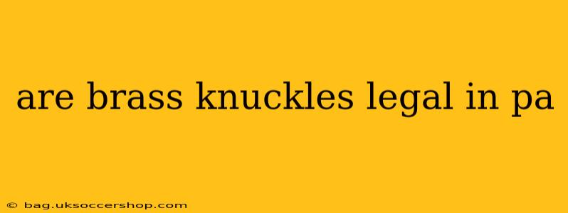 are brass knuckles legal in pa