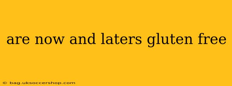 are now and laters gluten free