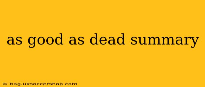as good as dead summary