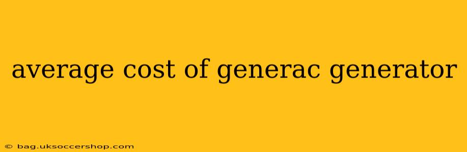 average cost of generac generator