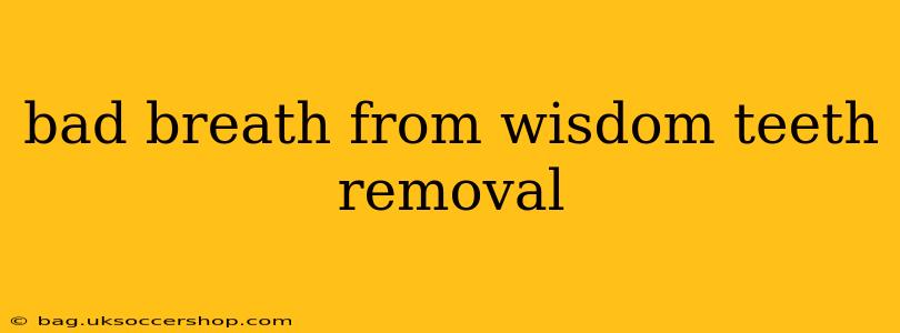 bad breath from wisdom teeth removal