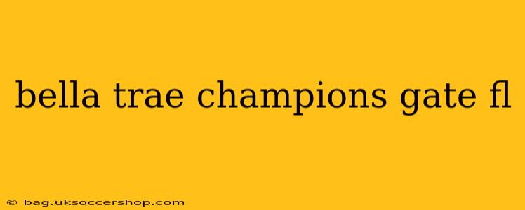 bella trae champions gate fl