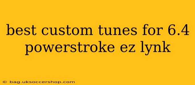 best custom tunes for 6.4 powerstroke ez lynk