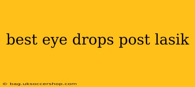 best eye drops post lasik