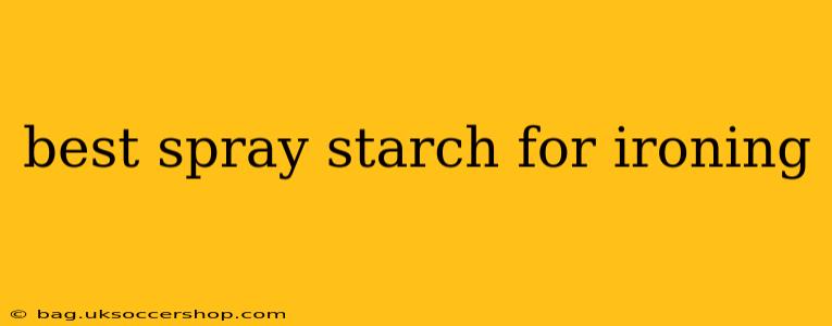 best spray starch for ironing