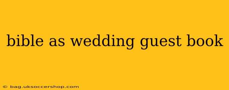 bible as wedding guest book