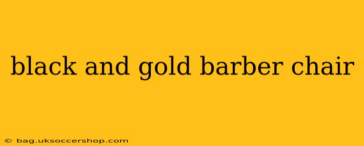 black and gold barber chair