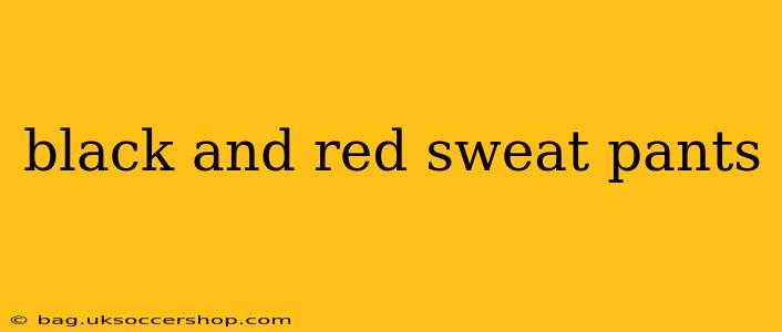 black and red sweat pants