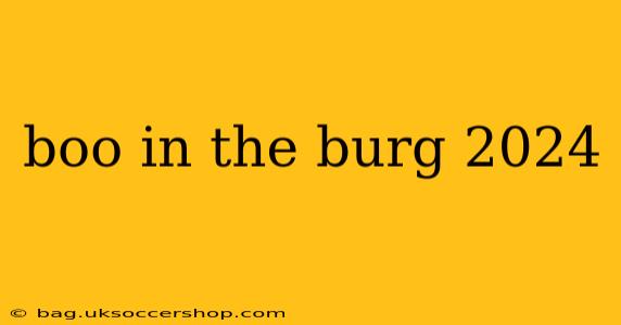 boo in the burg 2024